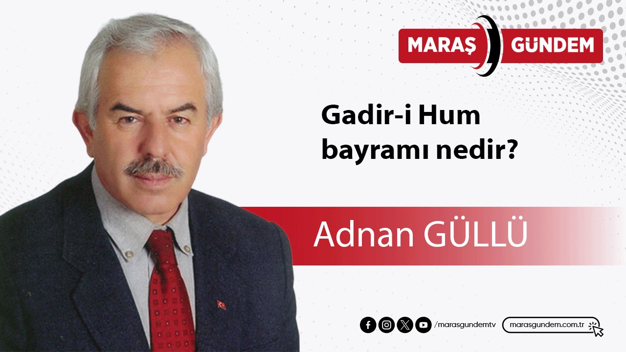 Gadir-i Hum bayramı nedir?