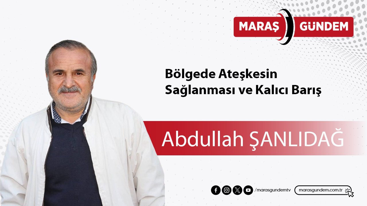 Bölgede Ateşkesin Sağlanması ve Kalıcı Barış