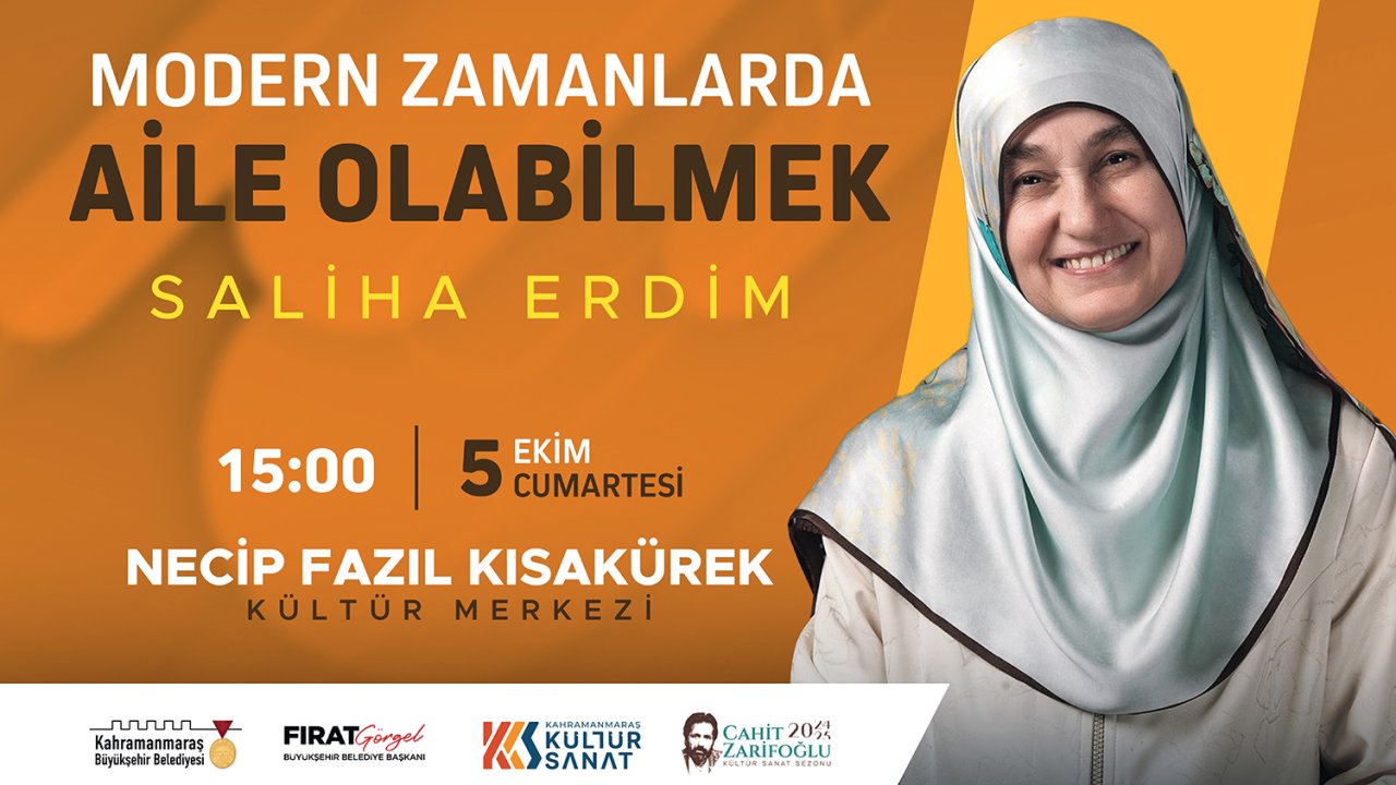 Saliha Erdim, Kahramanmaraş’ta “Modern Zamanda Aileyi” anlatacak