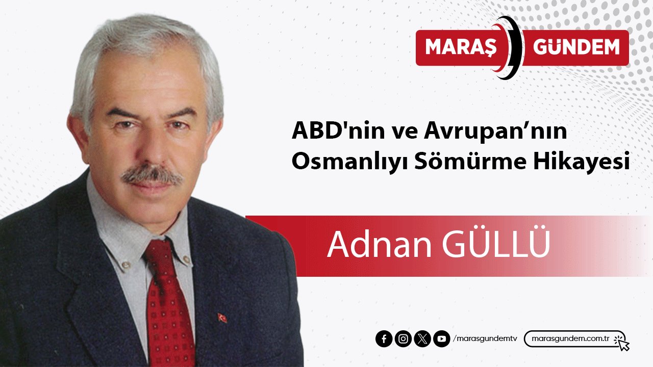 ABD'nin ve Avrupan’nın Osmanlıyı Sömürme Hikayesi