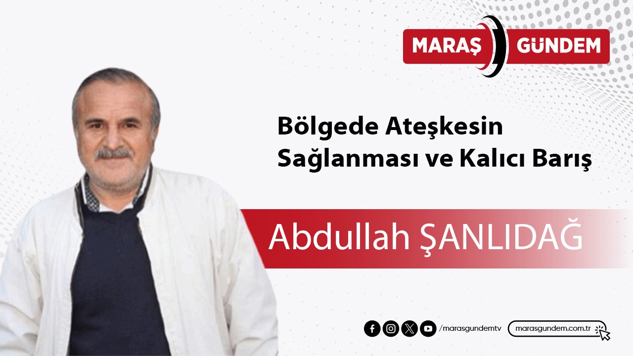 Bölgede Ateşkesin Sağlanması ve Kalıcı Barış