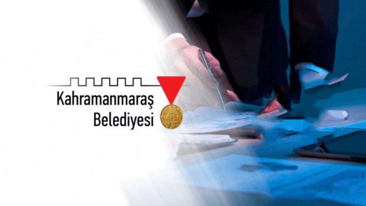 Kahramanmaraş Büyükşehir Belediyesi 31 işçi alacak!