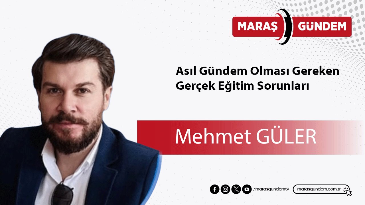 Asıl Gündem Olması Gereken Gerçek Eğitim Sorunları