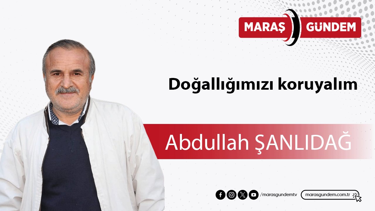 Doğallığımızı koruyalım