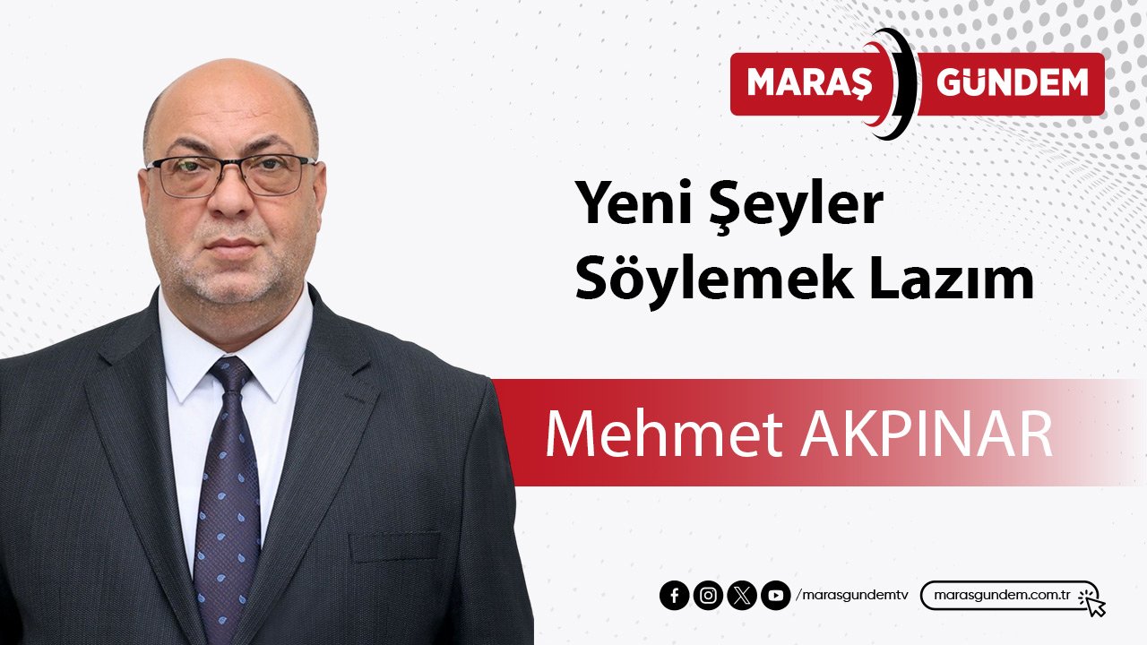 Yeni Şeyler Söylemek Lazım