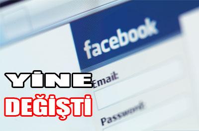 Facebook yine değiştirdi