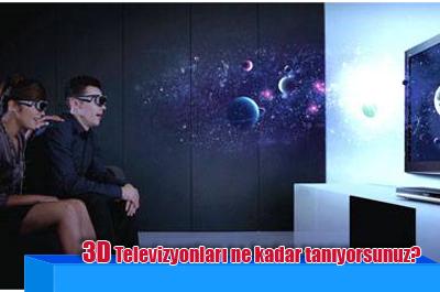 3D televizyon hakkında bilmeniz gerekenler