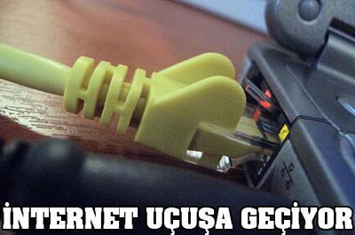 İnternet uçuşa geçiyor!