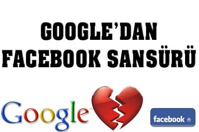 Googledan Facebook Sansürü