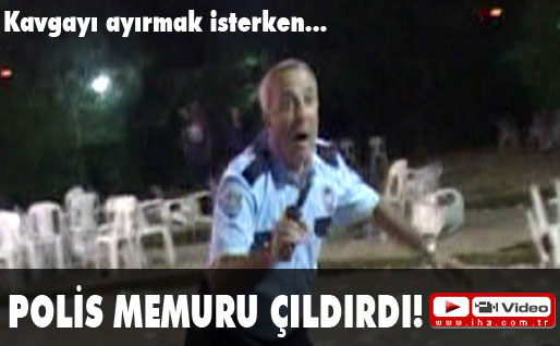 Polis memuru çıldırdı!