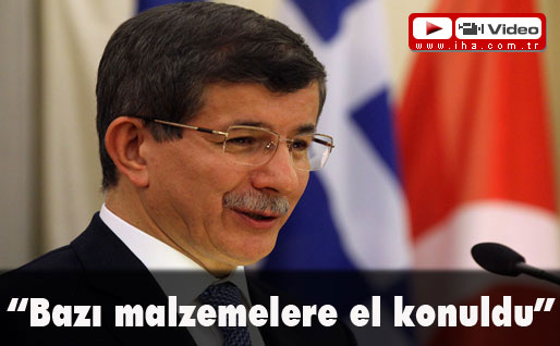 Davutoğlu: Malzemelere el koyduk