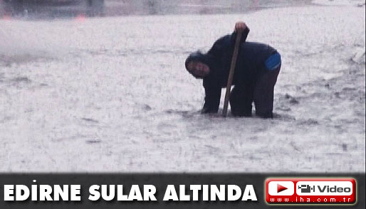 Edirne sular altında