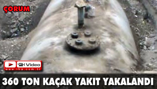 360 ton kaçak akaryakıt yakalandı