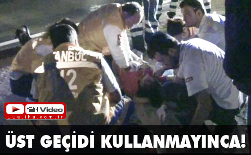 Üst geçidi Kullanmayınca!