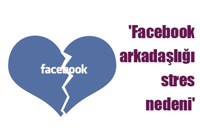 Facebook Arkadaşlığı Stres Nedeni