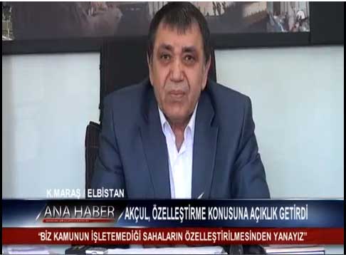 Akçul, Özelleştirme Konusuna Açıklık Getirdi