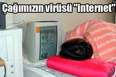 Çağımızın virüsü internet 