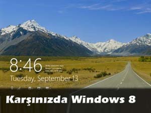 Windows 8 ortaya çıktı!