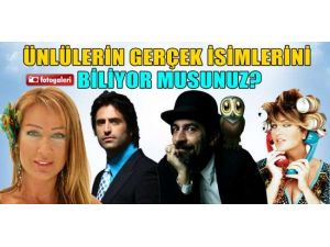 İşte Ünlülerin Gerçek İsimleri