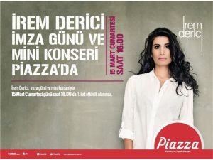 İrem Derici Sevenleri İle Piazzada Buluşacak