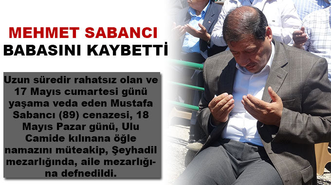 Mehmet Sabancı Babasını Kaybetti