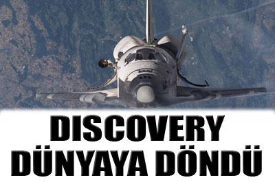 Discovery dünyaya döndü