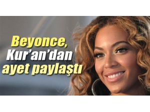 Beyonce Kur’an’dan Ayet Paylaştı