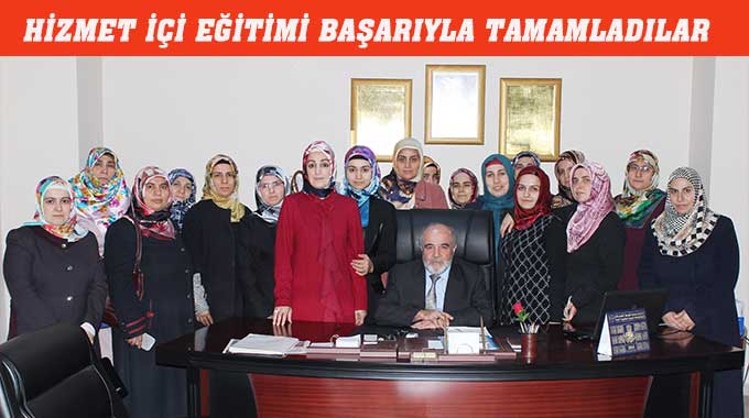 HİZMET İÇİ EĞİTİMİ BAŞARIYLA TAMAMLADILAR