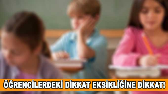 Öğrencilerdeki Dikkat Eksikliğine Dikkat!