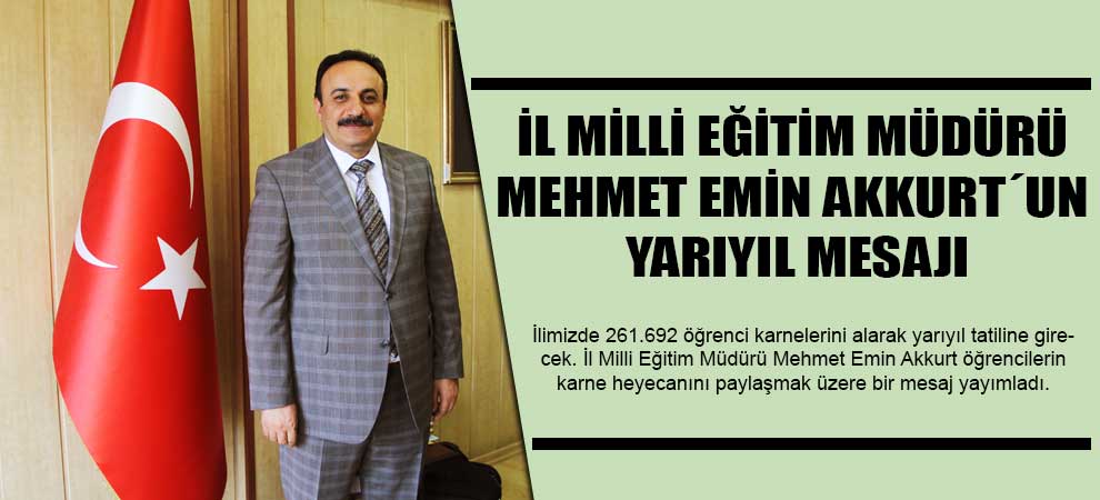 İl Milli Eğitim Müdürü Mehmet Emin Akkurtun Yarıyıl Mesajı