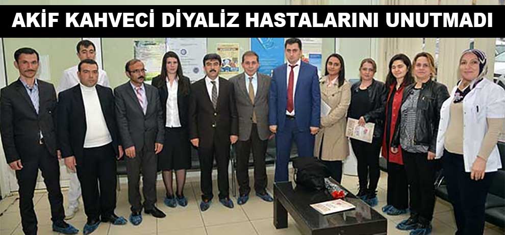 Akif Kahveci diyaliz hastalarını unutmadı