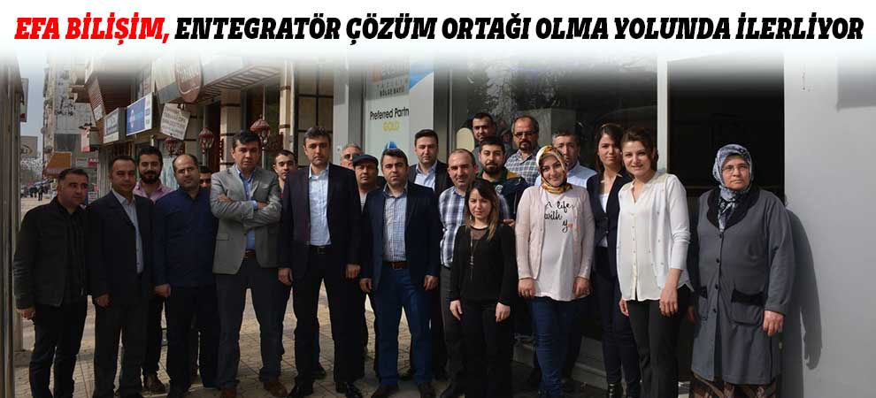 Efa Bilişim, Entegratör Çözüm Ortağı Olma Yolunda İlerliyor