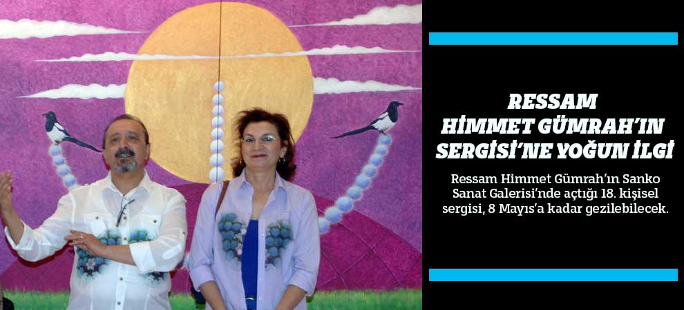 Ressam Himmet Gümrah’ın Sergisi’ne Yoğun İlgi